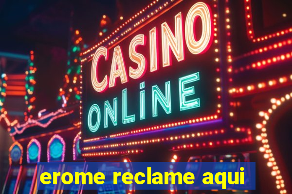 erome reclame aqui